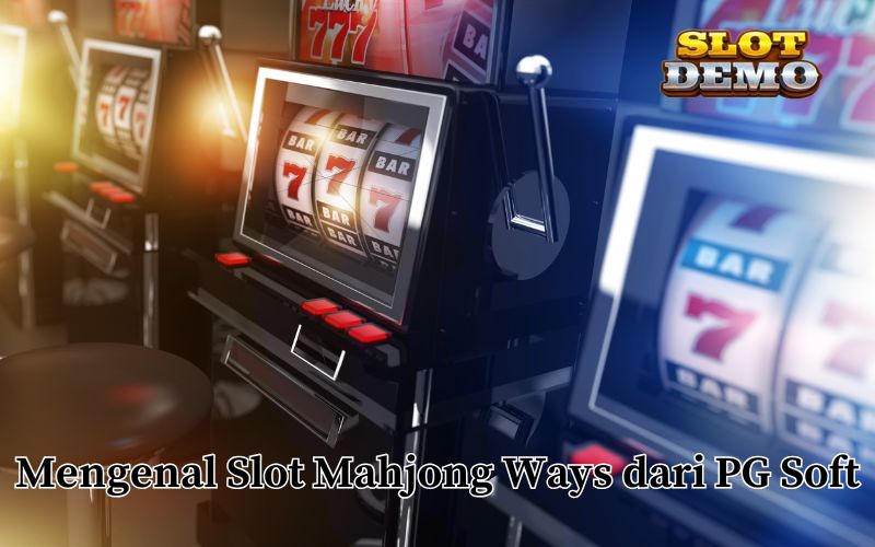 Mengenal Slot Mahjong Ways dari PG Soft